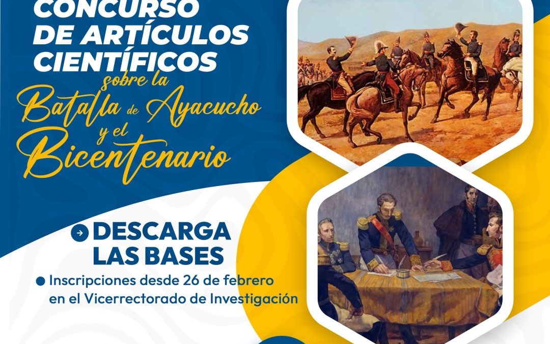 CONCURSO DE ARTÍCULOS CIENTÍFICOS SOBRE LA BATALLA DE AYACUCHO Y EL BICENTENARIO